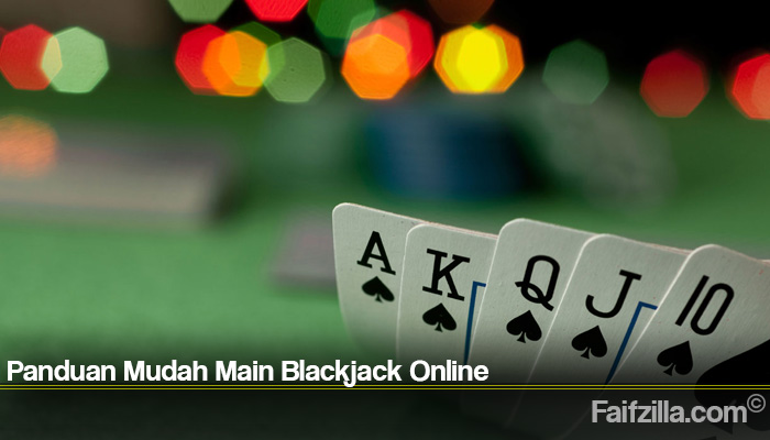 Panduan Mudah Main Blackjack Online